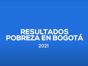 Bogotá en Cifras | Resultados de pobreza y desigualdad 2021