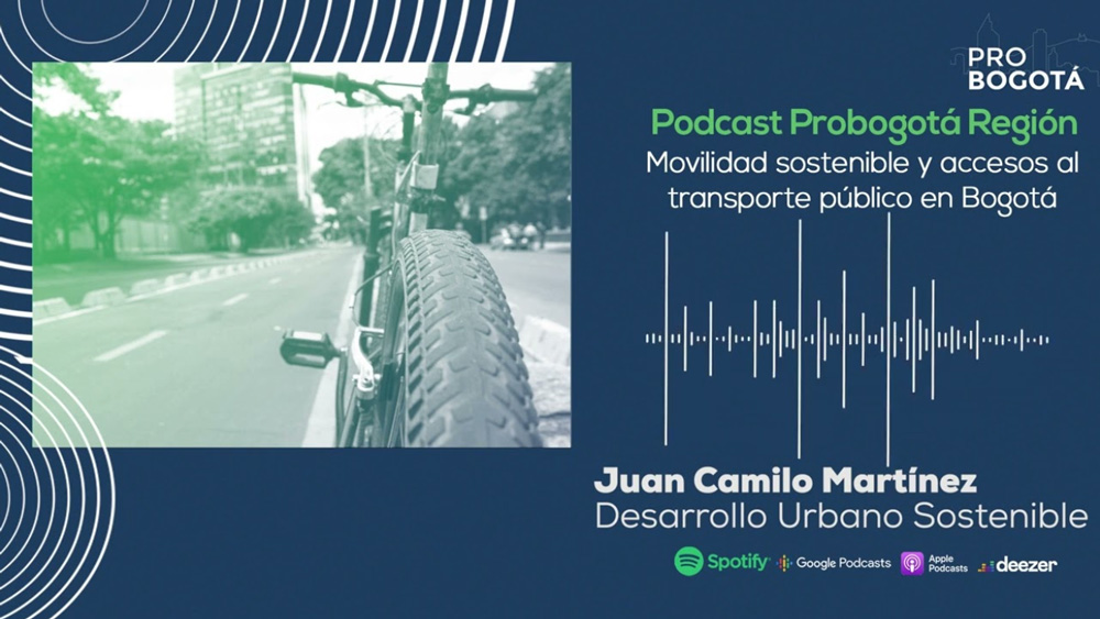 Podcast Probogotá| Episodio 8 | Movilidad sostenible y accesos al transporte público en Bogotá