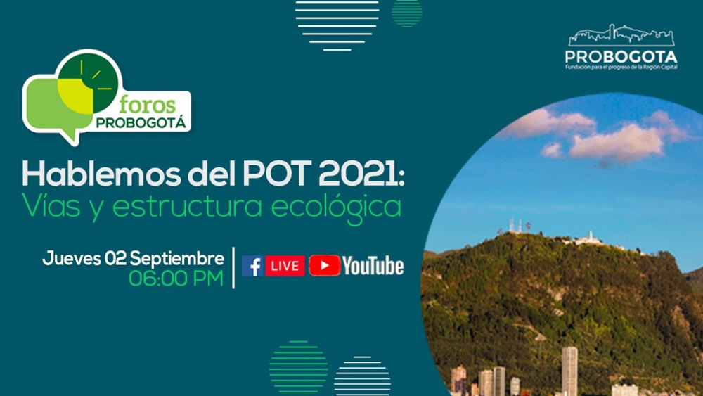 #ForosProBogota| Hablemos del POT 2021 – Vías y estructura ecológica